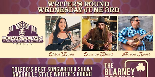 DOWNTOWN SONGWRITER'S NIGHT - CHLOE WARD, CONNOR WARD & AARON KROTT