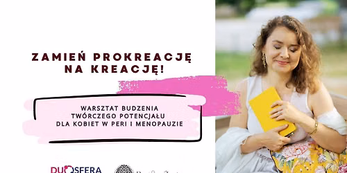 Warsztat budzenia tw\u00f3rczego potencja\u0142u "Zmie\u0144 prokreacj\u0119 na kreacj\u0119!"