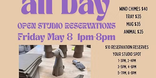 CLAY ALL DAY - OPEN STUDIO RESERVATION $10