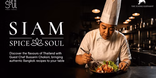 Siam Soul Spice - Exclusive Culinary Showcase by Guest Chef Bussarin Choksiri