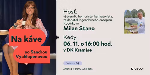 Na k\u00e1ve so Sandrou Vychlopenovou - hos\u0165 Milan Stano