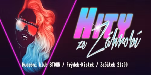 Hity ze Z\u00e1hrob\u00ed 18+ | Hudebn\u00ed klub STOUN