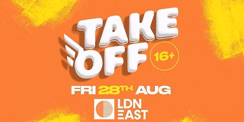 Take Off 16+ \ud83e\udea9 End Of Summer Open Air Rave \ud83e\udea9 Ldn East