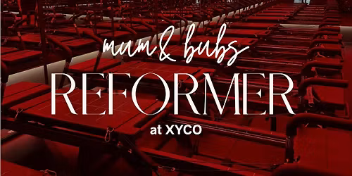 Mum & Bubs Reformer at XYCO