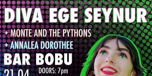 DIVA EGE SEYNUR feat. MONTE AND THE PYTHONS and ANNALEA DOROTHEE