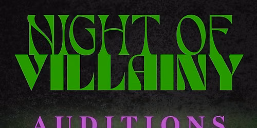 Auditions! A Night of Villainy 