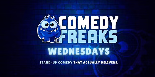 Wednesday Comedy Show - Comedy Freaks