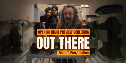 OUT THERE - Opening Night Preview Screening 
