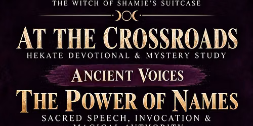 At the Crossroads - Ancient Voices, The Power of Names