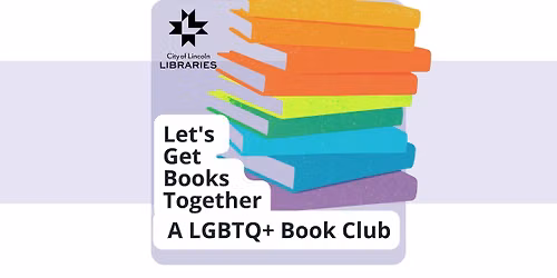Let's Get Books Together: A LGBTQ+ Book Club @ Gere Branch | For Adults