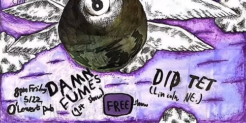 Damn Fumes, Dip Tet