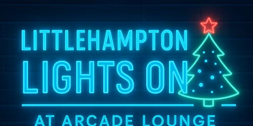 \u2728 LITTLEHAMPTON LIGHTS ON \u2728 at Arcade Lounge | LIVE MUSIC BY Electric Feel from 9pm | DRINKS & FOOD