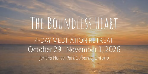 The Boundless Heart Silent Meditation Retreat (October 29 - November 1, 2026)