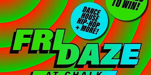 FRIDAZE @ CHALK | Brighton End of Term