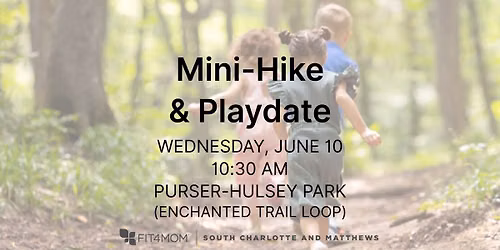 Mini-Hike & Playdate | Purser-Hulsey Park