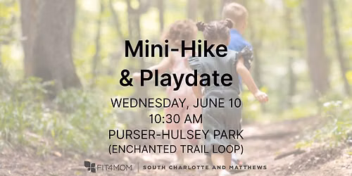 Mini-Hike & Playdate | Purser-Hulsey Park
