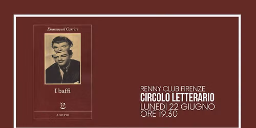 Circolo di lettura al @RennyClub - "I Baffi" di Emmanuel Carr\u00e8re