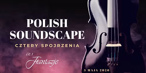 Polish Soundscape - cztery spojrzenia | cztery koncerty | Szyd\u0142owiec