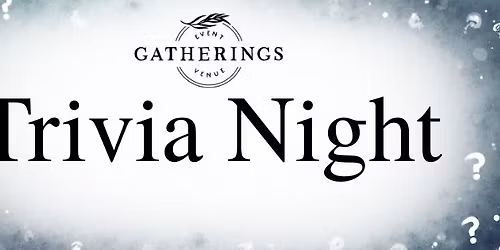 Gatherings Trivia Night