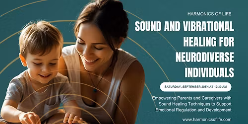 SOUND AND VIBRATIONAL HEALING FOR NEURODIVERSE INDIVIDUALS