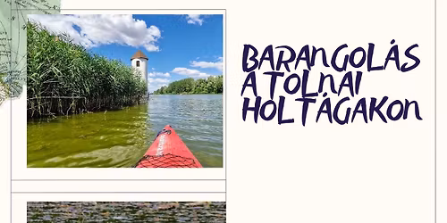 Tavaszi barangol\u00e1s a tolnai holt\u00e1gakon!