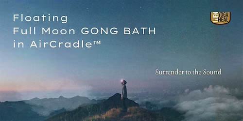 Floating Full Moon GONG BATH in AirCradle\u2122 \u2013 Surrender to the Sound