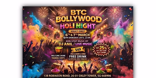 BTC BOLLYWOOD HOLI NIGHT 6th & 7 MARCH, WITH DJ ANIL\/LIVE MUSIC\/DRINK&FOOD