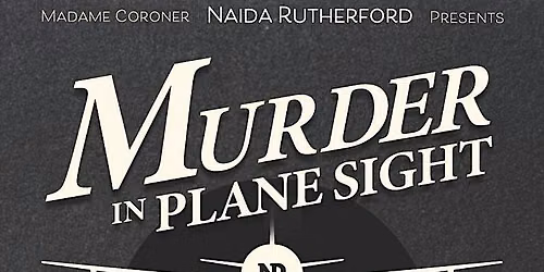 The Third Annual Death & Dinner: M**der in Plane Sight