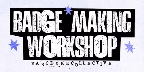 Badge Making with Manc Dyke Collective