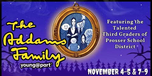 Prosser Schools Presents The Addams Family Musical: Young@Part\u00ae