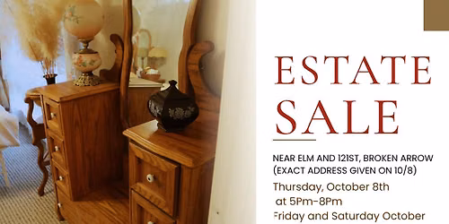 Estate Sale Near 121st and Elm, Broken Arrow (Exact address given 10\/8)