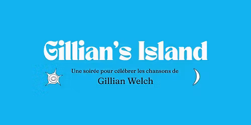 Gillian's Island : Une soir\u00e9e pour c\u00e9l\u00e9brer les chansons de Gillian Welch