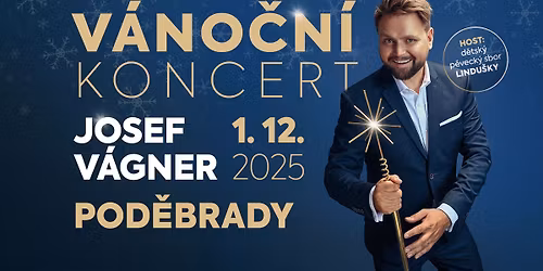 V\u00e1no\u010dn\u00ed koncert - Josef V\u00e1gner s \u017eivou kapelou - Pod\u011bbrady