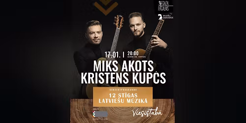 Miks Akots un Kristens Kup\u010ds. Koncertprogramma "12 ST\u012aGAS LATVIE\u0160U M\u016aZIK\u0100"