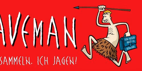 CAVEMAN - Du sammeln, ich jagen!