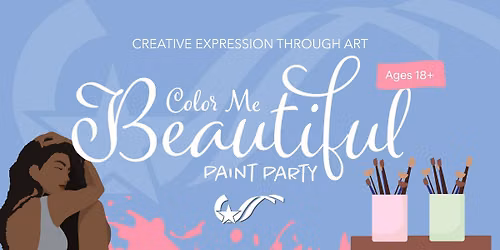 Creative Expression Through Art: Color Me Beautiful Paint Party 