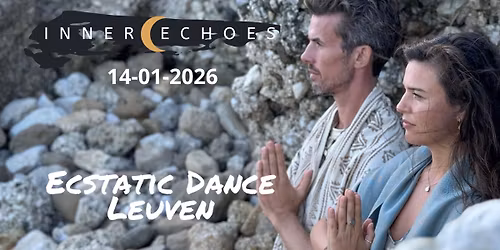 Ecstatic Dance Leuven *Inner Echoes* with live music & soundjourney