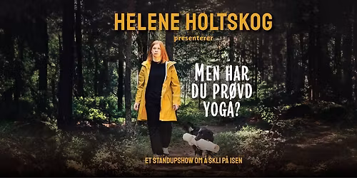 "Men har du pr\u00f8vd yoga?" - et standupshow om \u00e5 skli p\u00e5 isen
