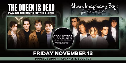 The Queen Is Dead & Three Imaginary Boys: Tributes to The Smiths & The Cure