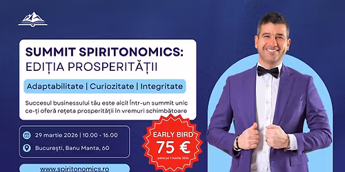 Summit Spiritonomics: Edi\u021bia Prosperit\u0103\u021bii