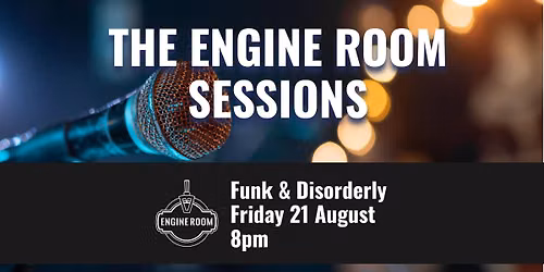 Engine Room Sessions Funk & Disorderly