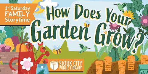 First Saturday Family Storytime: How Does Your Garden Grow?