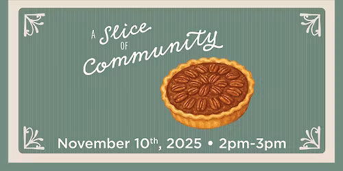 A Slice of Community - Pie Social