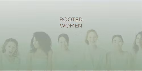 Rooted Women  - A circle to explore, connect, and play