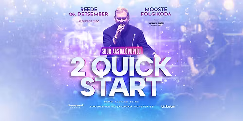2 QUICK START live | Mooste Folgikoda