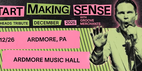 Start Making Sense at Ardmore Music Hall 12\/26