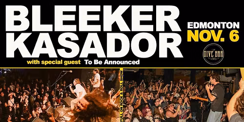 Kasador, and Bleeker, with special guests
