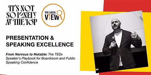 Presentation & Speaking Excellence Workshop - It\u2019s Not So Lonely at the Top