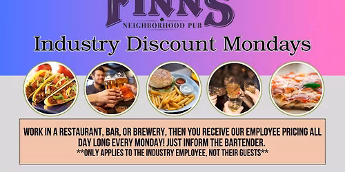 Finn's Industry Discount Mondays