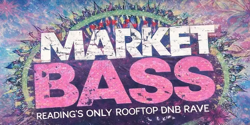 Sync-Quest Presents: Market-Bass, Readings Only Rooftop Rave